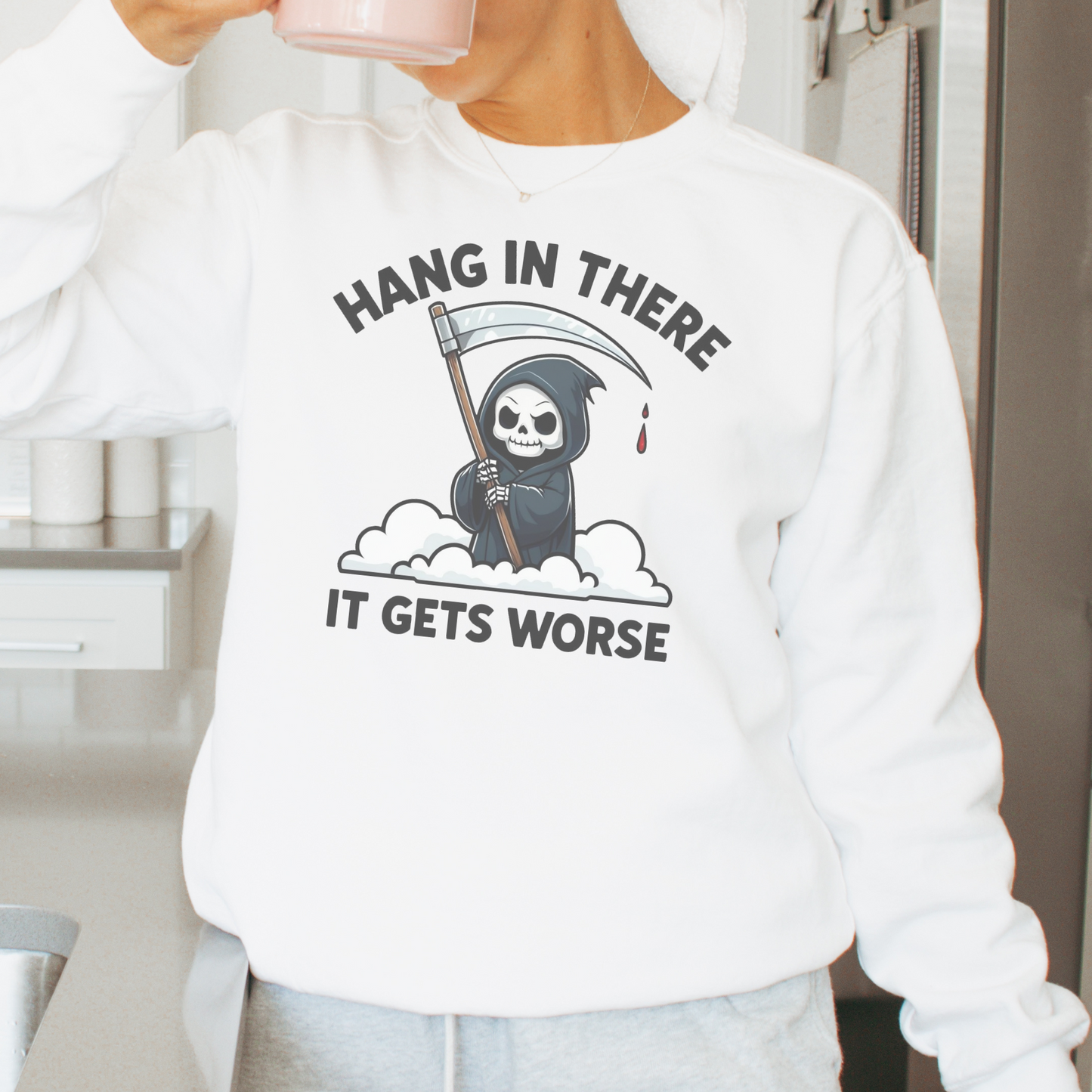 Hang In There It Get Worse Grim Reaper Comfort Colors® Shirt Sweatshirt